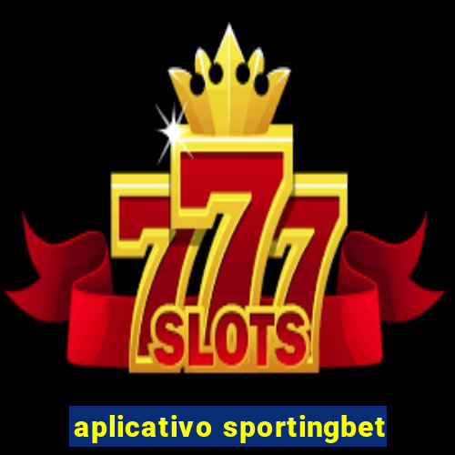 aplicativo sportingbet